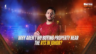 BattleRoyale Why Arent We Buying Property Near the RTS in Johor [upl. by Okier]