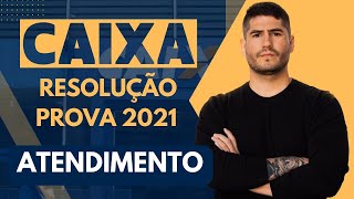 CONCURSO CAIXA 2024  ATENDIMENTO  RESOLUÇÃO PROVA 2021 [upl. by Hebbe]