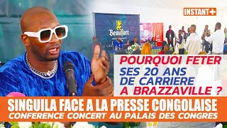 CONCERT 20 ANS DE CARRIÈRE Singuila FACE À PRESSE CONGOLAISE 🇨🇬 Pourquoi Fêter À BRAZZAVILLE [upl. by Gabel748]