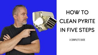 How to clean pyrite in 5 steps Complete Guide [upl. by Zerat]