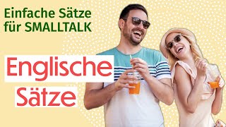 Englisch Lernen Die einfachen und wichtigsten Sätze für Smalltalk und Alltagsgespräche [upl. by Eitsrik800]