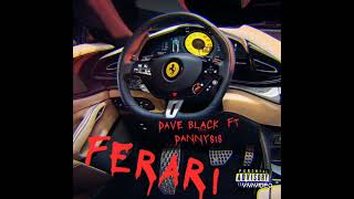 Dave Black ft Dannysis Ferrari [upl. by Barth]