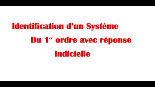 Identification d’un Système du 1er ordre avec réponse indicielle [upl. by Neerak]