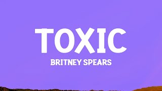 Britney Spears  Toxic Lyrics [upl. by Arsi999]