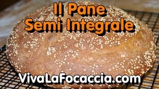 Il Pane Semi Integrale Fatto in Casa [upl. by Ayhay]