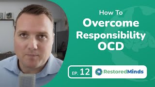 How To Overcome Responsibility OCD  Intrusive Thoughts [upl. by Idnahc]