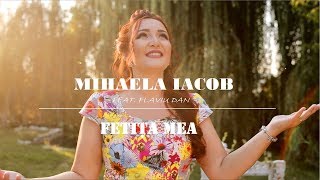 Mihaela Iacob  Fetița mea feat Flaviu Dan [upl. by Eidnim]