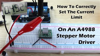 How To Correctly Set The Motor Current Limit On An A4988 Stepper Motor Driver [upl. by Lyrret]