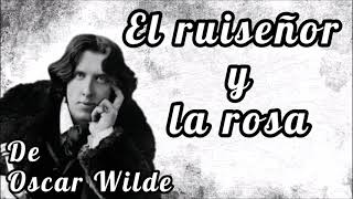 El ruiseñor y la rosa  Oscar Wilde [upl. by Iew556]