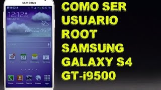 Como ser Root Samsung Galaxy S4 GTi9500 [upl. by Enilasor]