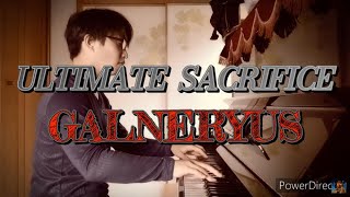 GALNERYUS  ULTIMATE SACRIFICE 1コーラスピアノ弾き語り [upl. by Nywra]