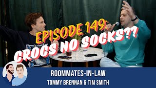 149  Crocs No Socks  RoommatesInLaw w Tommy Brennan amp Tim Smith [upl. by Obadiah701]