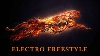 Electro Freestyle Mix [upl. by Grania620]