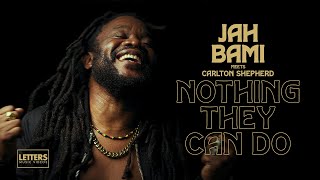 Nothing They Can Do  Jah Bami meets Carlton Shepherd Official Lyric Video [upl. by Banky]