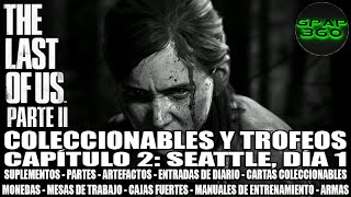 The Last of Us 2  Guía de Coleccionables Suplementos Partes y Trofeos Capítulo 2 Seattle día 1 [upl. by Lua]