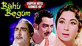 Bahu Begum Hindi Songs Collection  Meena Kumari  Mohammed Rafi  Lata Mangeshkar [upl. by Wack]