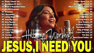 Jesus I Need You ⚡  Hillsong’s Most Electrifying 100 Worship Songs ✨ Power Surge Praise 2024 [upl. by Jaan363]