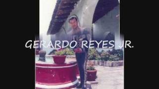 GERARDO REYES Jr [upl. by Pacorro128]