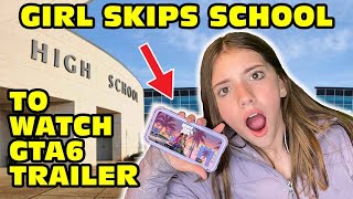 Girl Temper Tantrum Skips School To Watch GTA 6 Official Trailer Original [upl. by Alliuqat]