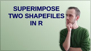 Gis Superimpose two shapefiles in R [upl. by Aikcin]