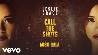 Leslie Grace  Call the Shots Audio [upl. by Kamaria655]