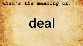 Deal Meaning  Definition of Deal [upl. by Leontine]