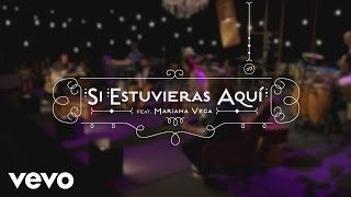 Los Amigos Invisibles  Si Estuvieras Aquí Versión Acústica ft Mariana Vega [upl. by Eidnas]