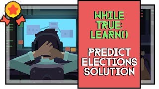 While True learn Predict President Elections Solution Gold Medal [upl. by Matteo]