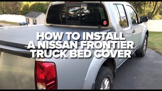 How to Install a Nissan Frontier Truck Bed Cover [upl. by Akinehs442]