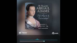 Audiobook Sample The Unexpected Abigail Adams [upl. by Stearn]