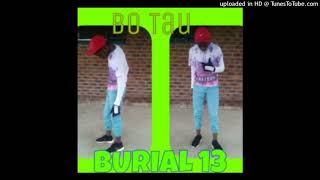 BuRiaL 13Ka moya o no tee [upl. by Aigroeg]