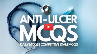 AntiUlcer MCQs  Daily MCQs  Competitive Exam MCQs [upl. by Panter]