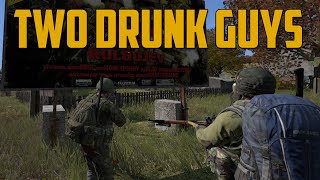 TWO DRUNK GUYS DayZ Standalone [upl. by Nelad145]