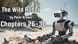 Chapters 2630 of quotThe Wild Robotquot by Peter Brown Audiobook [upl. by Enos296]