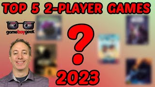 Top Five 2 Player Games of 2023 [upl. by Janiuszck]