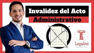 Teoría de Invalidez del Acto Administrativo [upl. by Nanaj404]