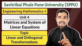 Unit 04  Topic 05  Linear and Orthogonal Transformations  Engineering Mathematics  1  SPPU [upl. by Deeyn88]