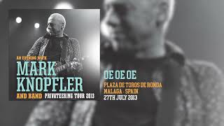 Mark Knopfler  Oe Oe Oe Live Privateering Tour 2013 [upl. by Jodi201]