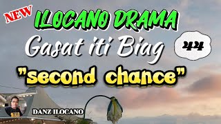 ILOCANO DRAMA  SECOND CHANCE  GASAT ITI BIAG  44  NEW EPISODE [upl. by Ardnoid]