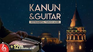 Instrumental Turkish Music  Kanun amp Guitar 1 ♫ ᴴᴰ [upl. by Reamonn]