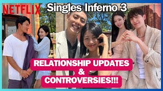 Singles Inferno 3 Couple Updates Who broke up and who is still together Controversies and Updates [upl. by Nitsirk]