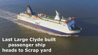 Last Large Clyde built passenger ship heads to Turkish scrap yard [upl. by Schwing]