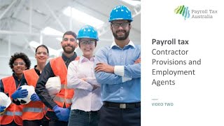 Payroll Tax  Video 2 – Contractors and Employment Agents [upl. by Aicelav]