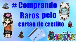 Comprando Raros Pelo Cartao de CreditoHabblive [upl. by Herwick]