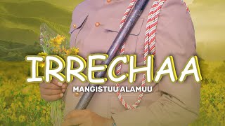 Mangistuu Alamuu IRRECHAA Official music  Ethiopian music video 2024 [upl. by Florette956]