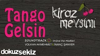 Tango Gelsin  Volkan Akmehmet amp İnanç Şanver Cherry Season Kiraz Mevsimi Soundtrack 2 [upl. by Efinnej]