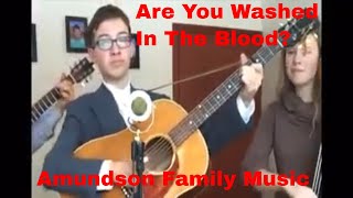 Bluegrass Gospel Are You Washed In The Blood  Amundson Family Music [upl. by Atika]