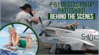 P51 Mustang Pin Up Photoshoot  Behind the scenes with Warbird Pinup Girls [upl. by Buxton597]