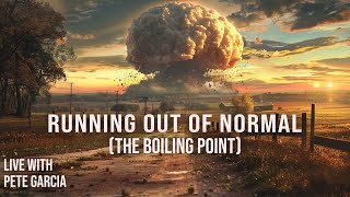 Running Out Of Normal The Boiling Point [upl. by Akehsat]