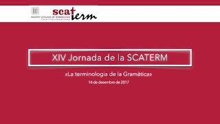 XIV Jornada de la SCATERM «La terminologia de la Gramàtica» [upl. by Millard]